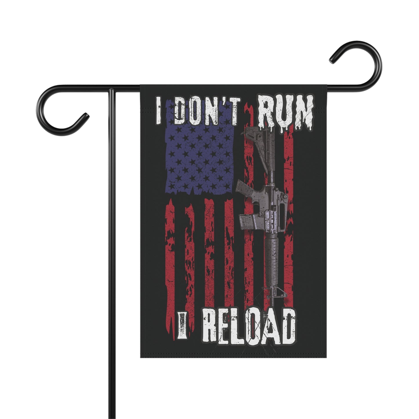 Patriotic I Don't Run, I Reload Garden Banner