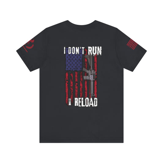 I dont run, i reload - black unisex tee
