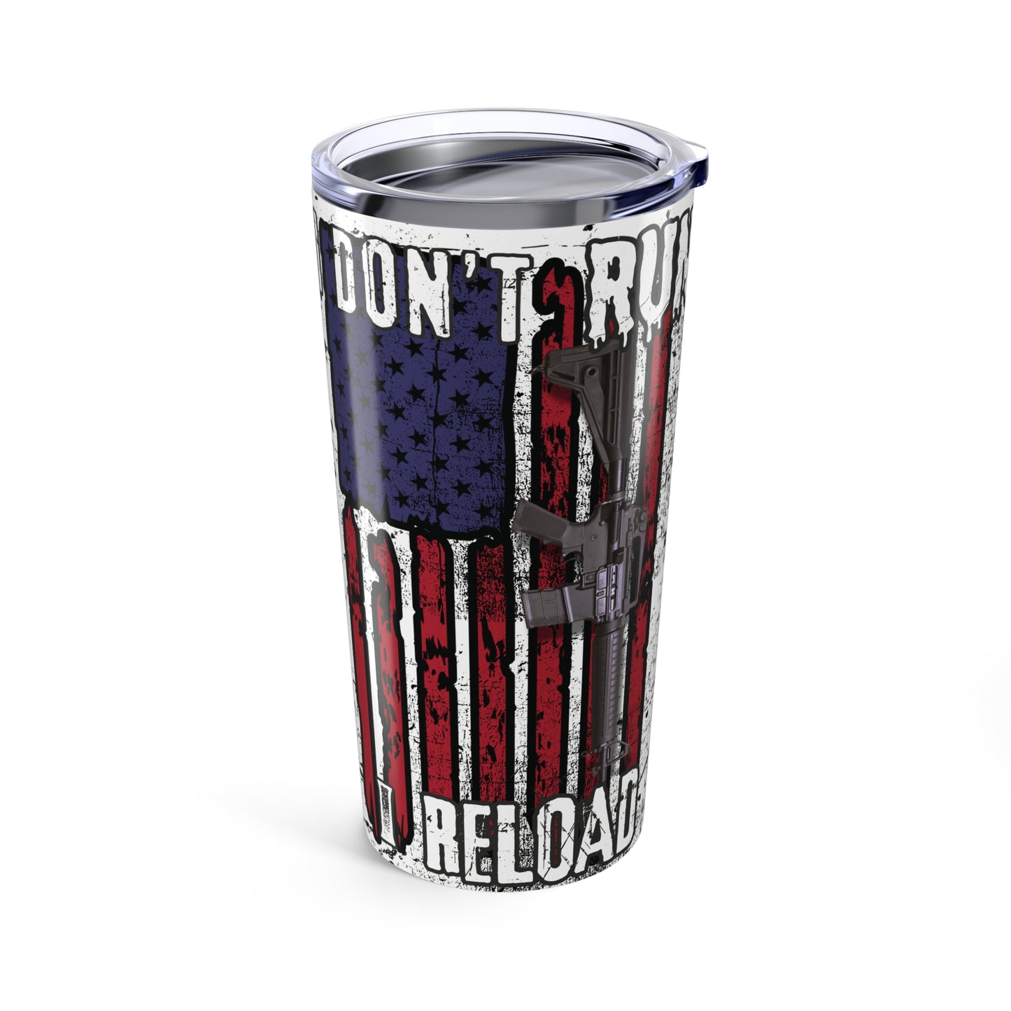 I Don't Run, I Reload Tumbler 20oz