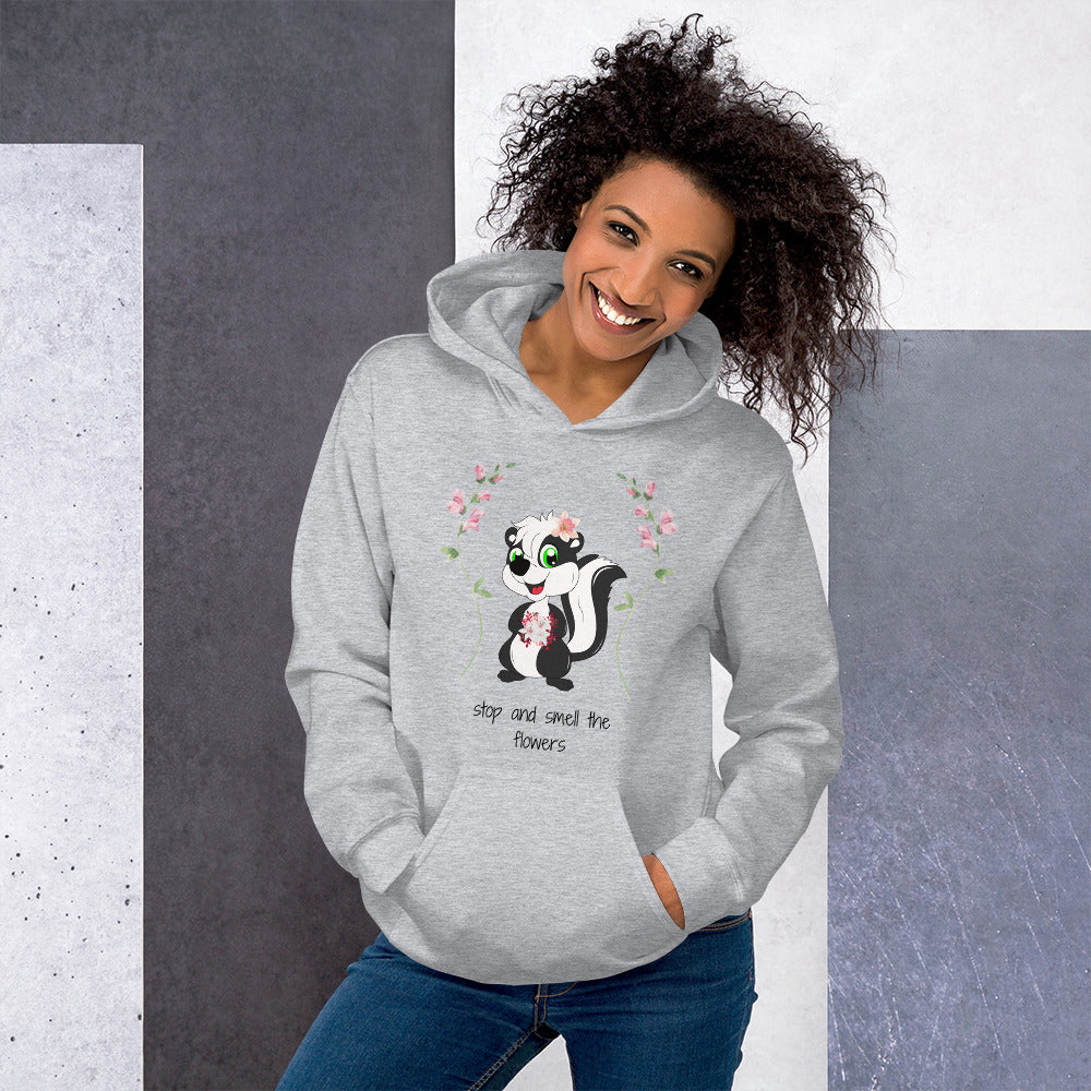 "Stop and smell the flowers"Unisex Hoodie