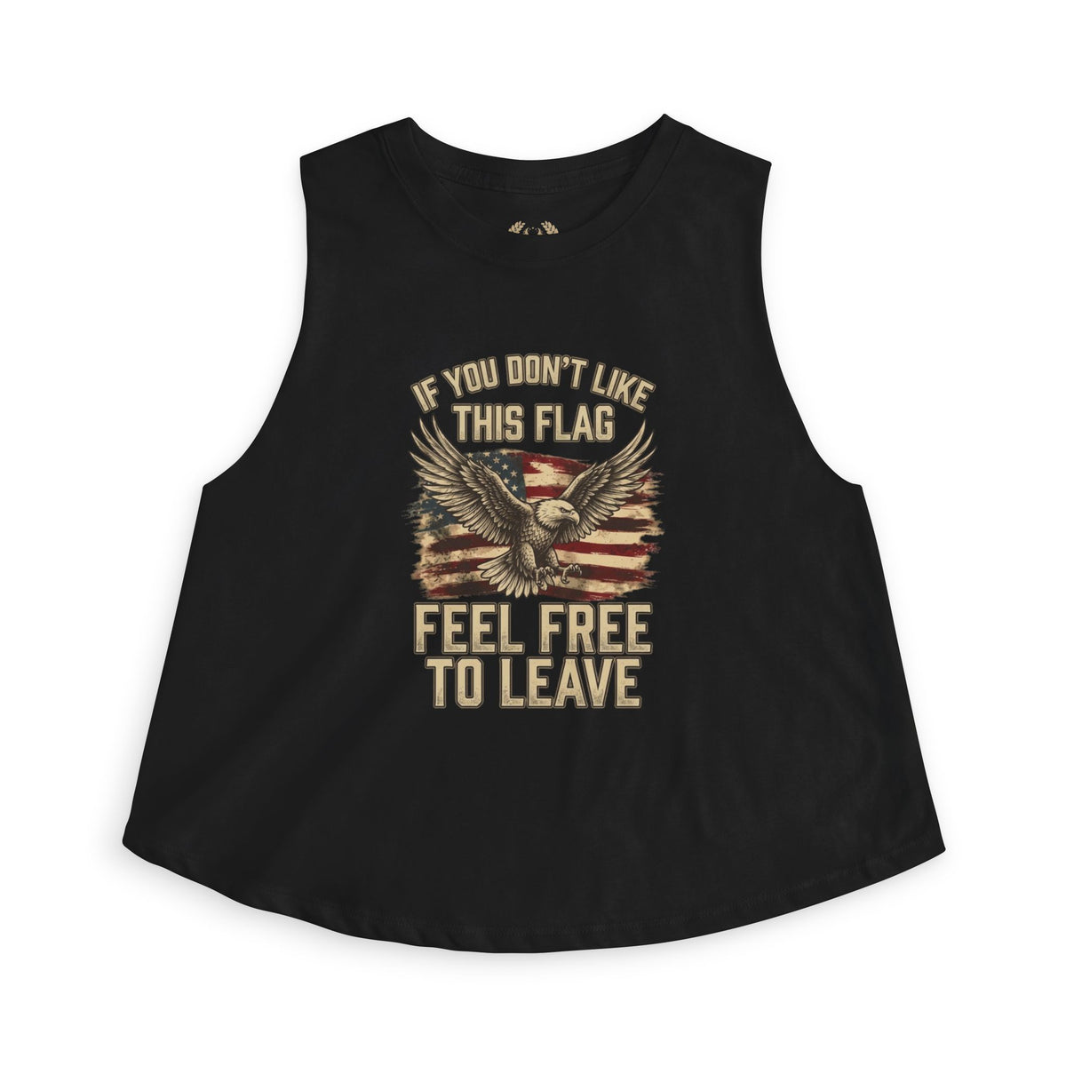 Patriotic Eagle Crop Top — "If You Don't Like This Flag Feel Free To Leave"