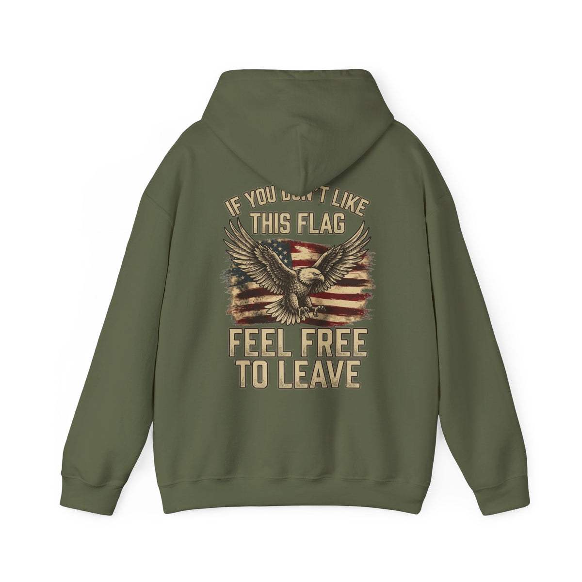 Patriotic Eagle Hoodie - "If You Don’t Like This Flag, Feel Free To Leave" Back Print